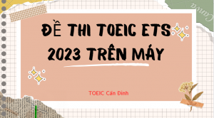 Đề thi TOEIC ETS 2023 trên máy